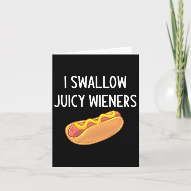 I Swallow Juicy Wieners  Card (Front)