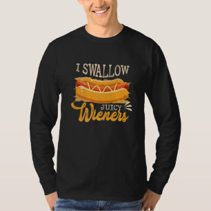 I Swallow Juicy Wieners Humour Wiener T-Shirt