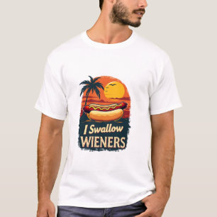 I Swallow Saucy Wieners Funny Adult Joke Hot Dogs T-Shirt