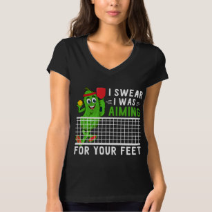 I Swear I Was Aiming For Your Feet Funny Picklebal T-Shirt
