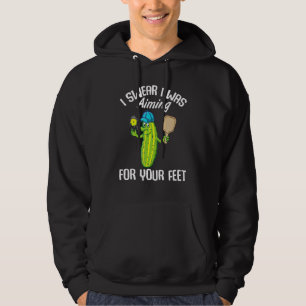 I Swear I Was Aiming For Your Feet Pickleball Hoodie