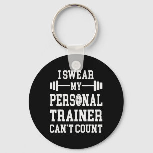I Swear My Personal Trainer Can't Count Funny Gym Key Ring