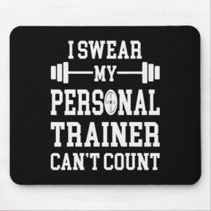 I Swear My Personal Trainer Can't Count Funny Gym  Mouse Mat