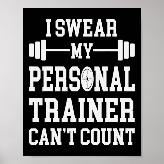 I Swear My Personal Trainer Can't Count Funny Gym  Poster (Front)