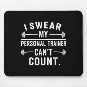 I Swear My Personal Trainer Cant Count Funny Gym Q Mouse Mat