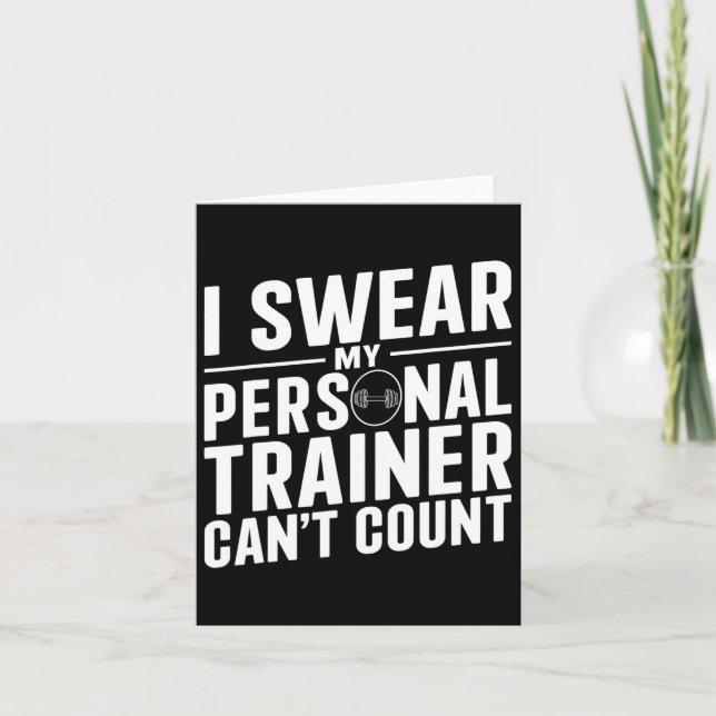I Swear My Personal Trainer Can't Count Funny Work Card (Front)