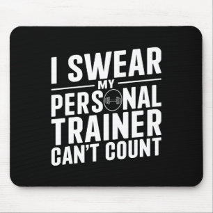 I Swear My Personal Trainer Can't Count Funny Work Mouse Mat