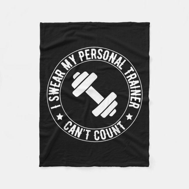 I Swear My Trainer Can’t Count Funny Gym Fitness  Fleece Blanket (Front)