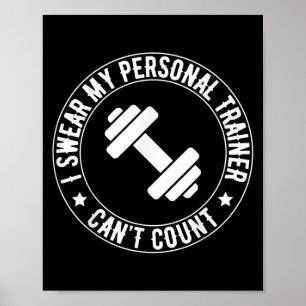I Swear My Trainer Can’t Count Funny Gym Fitness  Poster