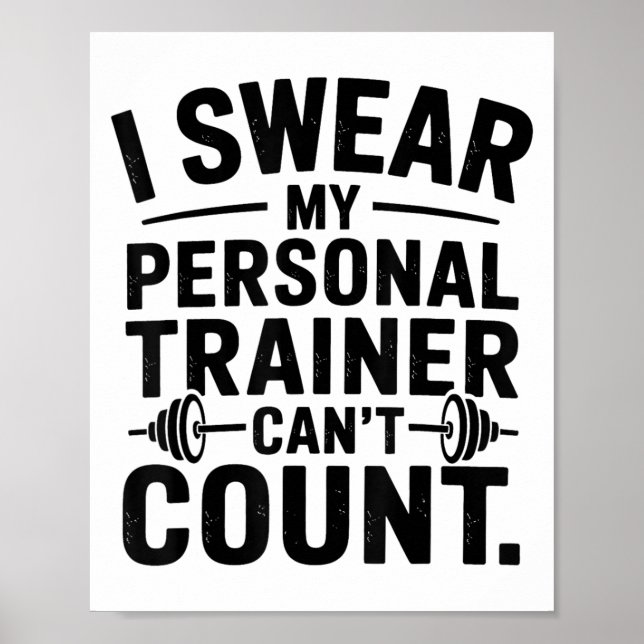 I Swear My Trainer Can’t Count Funny Gym Humor  Poster (Front)