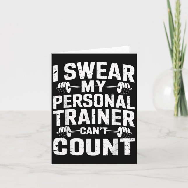 I Swear My Trainer Can’t Count Funny Gym Sarcasm  Card (Front)