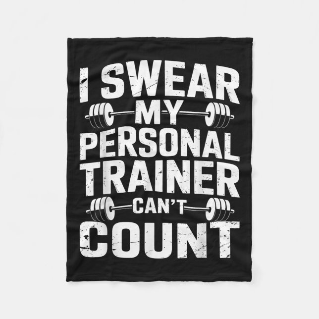 I Swear My Trainer Can’t Count Funny Gym Sarcasm  Fleece Blanket (Front)