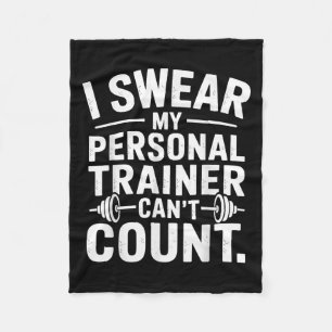 I Swear My Trainer Can’t Count Funny Gym Sarcasm Fleece Blanket