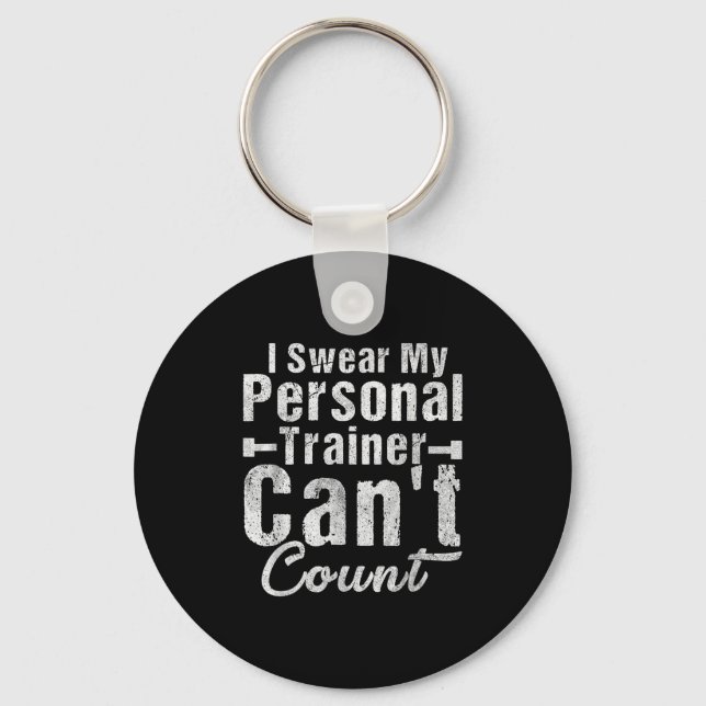 I Swear My Trainer Can't Count Funny Weightlifting Key Ring (Front)