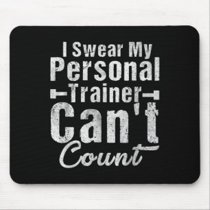 I Swear My Trainer Can't Count Funny Weightlifting Mouse Mat