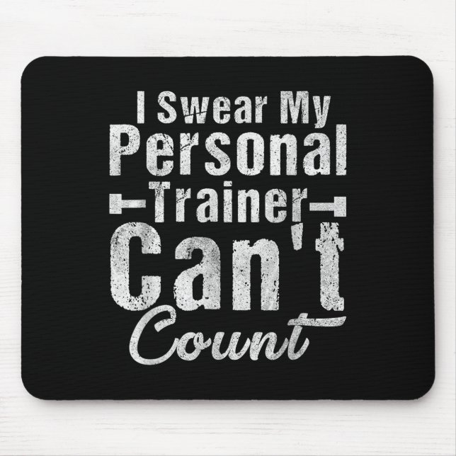 I Swear My Trainer Can't Count Funny Weightlifting Mouse Mat (Front)