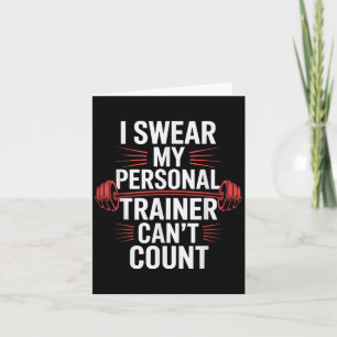 I Swear My Trainer Can't Count Gym  Card