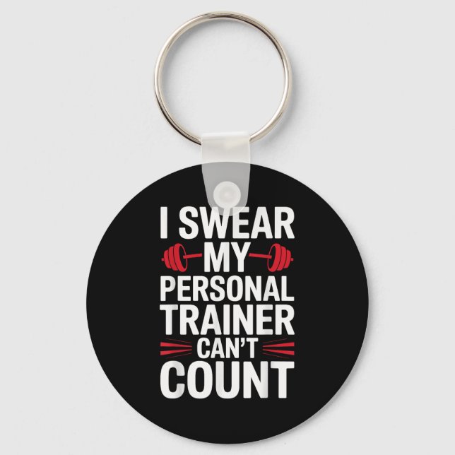 I Swear My Trainer Can't Count Gym  Key Ring (Front)