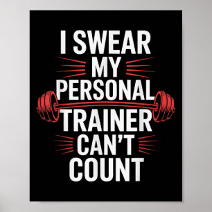 I Swear My Trainer Can't Count Gym  Poster