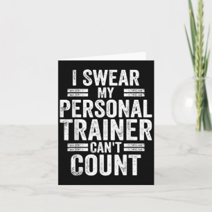 I Swear My Trainer Can't Count Humor Workout Gym Card