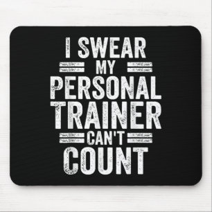 I Swear My Trainer Can't Count Humor Workout Gym Mouse Mat