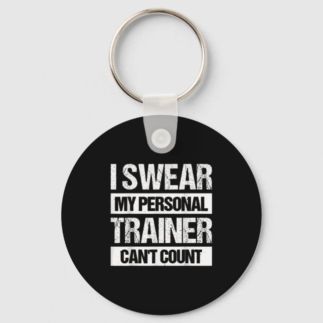 I Swear My Trainer Can't Count  Key Ring (Front)