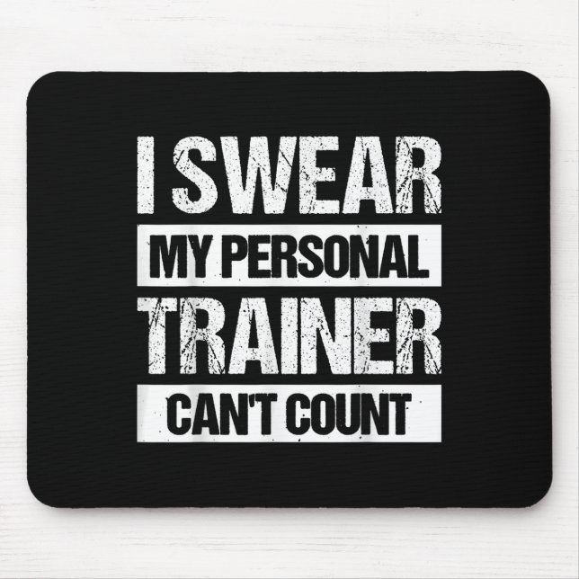 I Swear My Trainer Can't Count  Mouse Mat (Front)