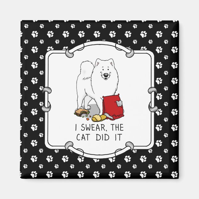 I Swear the Cat Did It Samoyed Dog Messy Funny Magnet (Front)