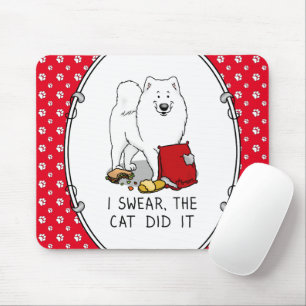 I Swear the Cat Did It Samoyed Dog Messy Funny Mouse Mat