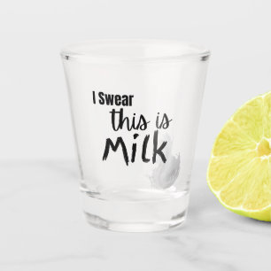 I swear this is milk shot glass