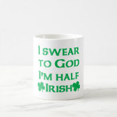 I Swear To Go I'm Half Irish Coffee Mug (Center)