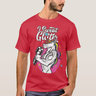 I Sweat Glitter Gym Unicorn Workout Motivational F T-Shirt