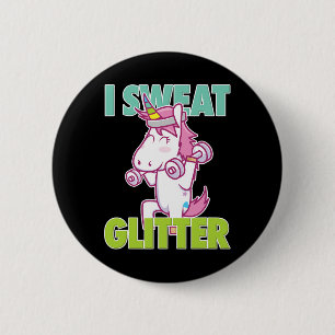 I Sweat Glitter Tee I Funny And Sy Unicorn Workout 6 Cm Round Badge