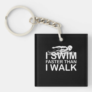 I Swim Faster Than I Walk Key Ring