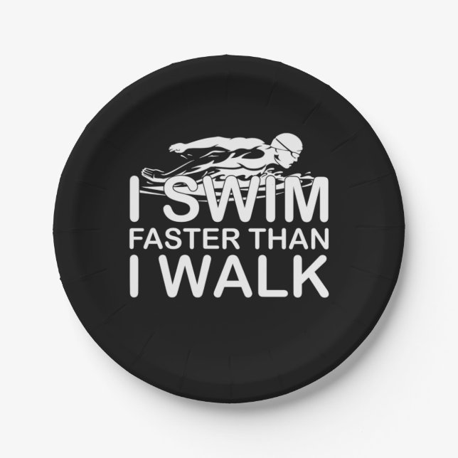 I Swim Faster Than I Walk Paper Plate (Front)