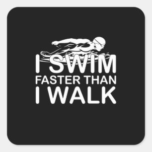 I Swim Faster Than I Walk Square Sticker