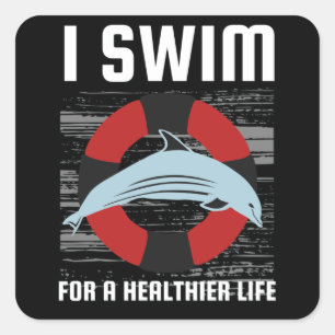 I Swim For A Healthier Life - Cute Dolphin Square Sticker
