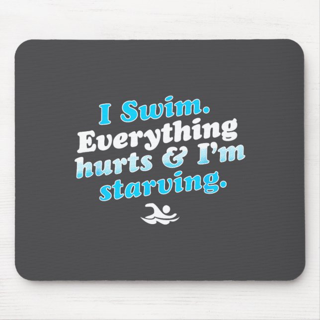 I Swim Funny Swimmer Quote  Mouse Mat (Front)