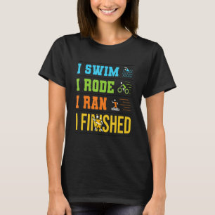 I Swim I Rode I Ran I Finished Running Swimming Bi T-Shirt