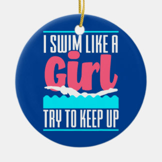 I Swim Like A Girl Try To Keep Up Funny Swim Girl Ceramic Tree Decoration
