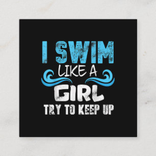 I Swim Like A Girl Try To Keep Up - Funny Swimming Square Business Card