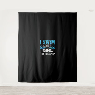 I Swim Like A Girl Try To Keep Up - Funny Swimming Tapestry