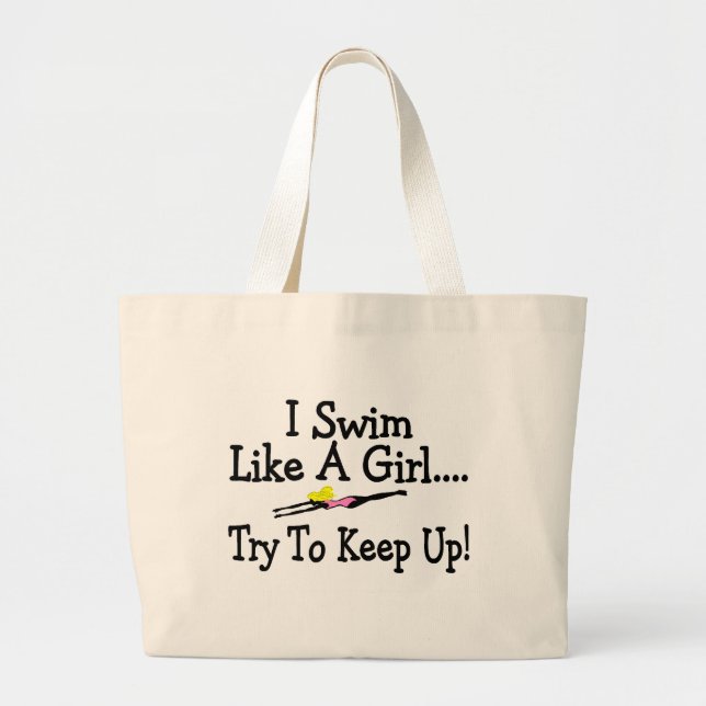 I Swim Like A Girl Try To Keep Up Large Tote Bag (Front)