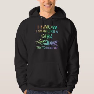 I Swim Like A Girl Try To Keep Up Swimmer Hoodie
