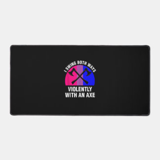 _I Swing Both Ways Violently With An Axe_ Bisexual Desk Mat
