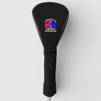 _I Swing Both Ways Violently With An Axe_ Bisexual Golf Head Cover