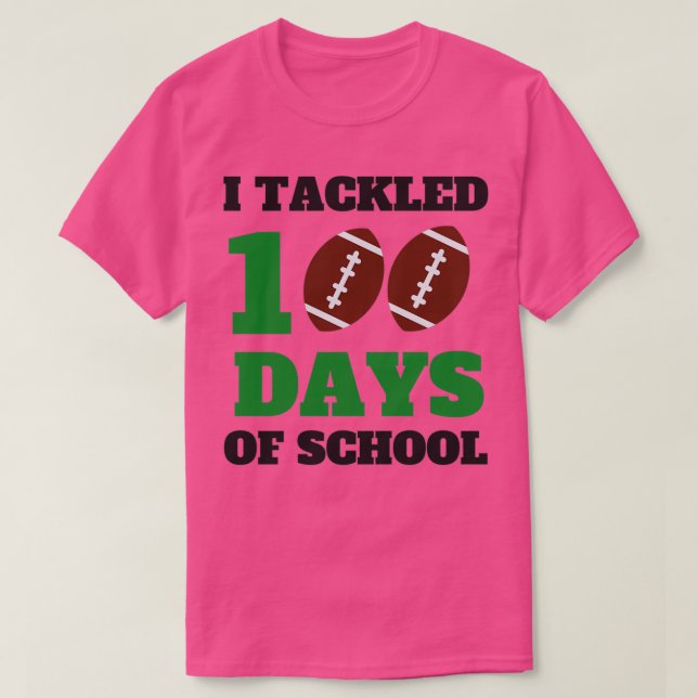 I Tackled 100 Day Of School 8 T-Shirt (Design Front)