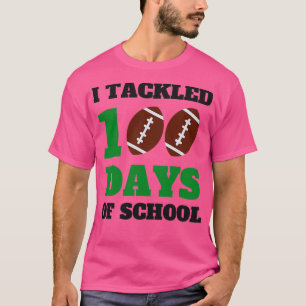 I Tackled 100 Day Of School 8 T-Shirt