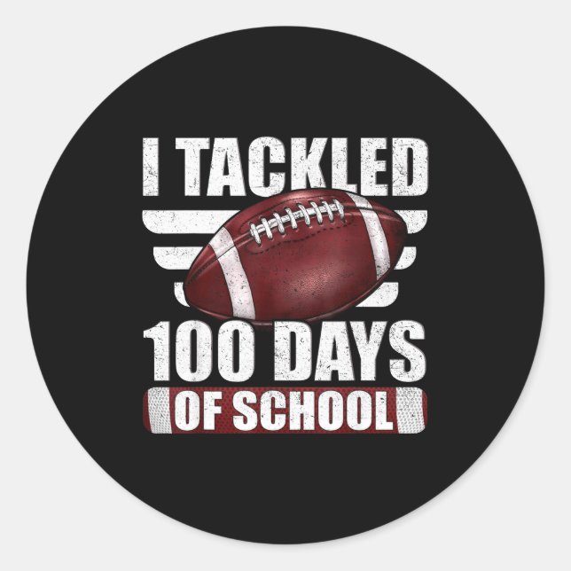 I Tackled 100 Day Of School Football 100th Days Te Classic Round Sticker (Front)
