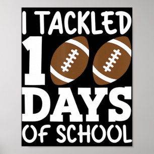 I Tackled 100 Day Of School Football Boy 100th Day Poster